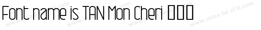 Font name is TAN Mon Cheri字体转换